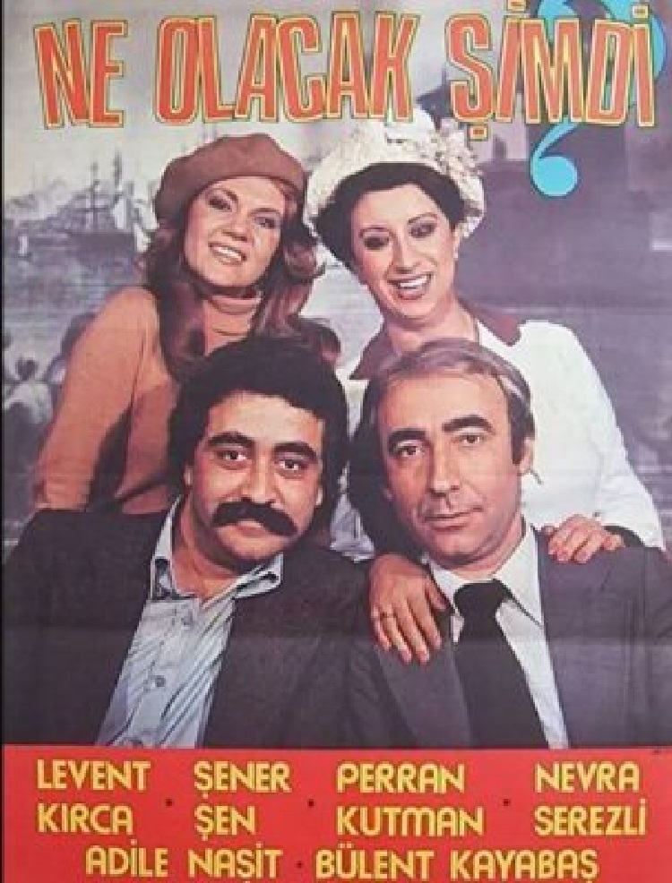 Ne Olacak Şimdi Filmi Konusu, oyuncuları ve ne zaman çekildiği?
