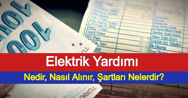 Elektrik Yardımı Nedir, Nasıl Alınır, Şartları Nelerdir?