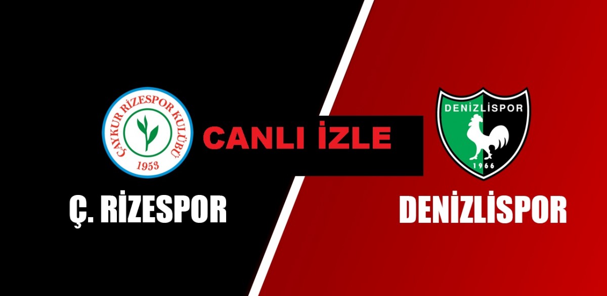 Rizespor 2 - 2 Denizlispor maçı berabere bitti