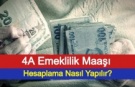 4A Emeklilik Maaşı Hesaplama Nasıl Yapılır?