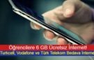 Öğrencilere 6 GB Ücretsiz İnternet! Turkcell, Vodafone ve Türk Telekom Bedava İnternet
