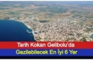Tarih Kokan Gelibolu’da Gezilebilecek En İyi 6 Yer