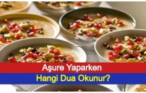 Aşure Yaparken Hangi Dua Okunur?