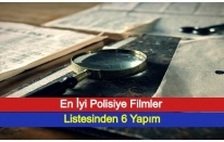 En İyi Polisiye Filmler Listesinden 6 Yapım