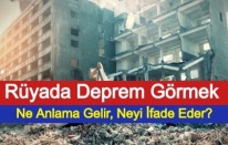 Rüyada Deprem Görmek Ne Anlama Gelir, Neyi İfade Eder?