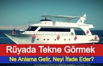 Rüyada Tekne Görmek Ne Anlama Gelir, Neyi İfade Eder?