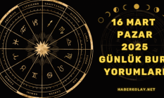 16 Mart 2025 Pazar Günlük Burç Yorumları
