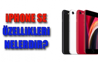  iPhone SE Özellikleri ve Türkiye Fiyatı