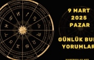 9 Mart 2025 Günlük Burç Yorumları – Bugün Sizi Neler Bekliyor?