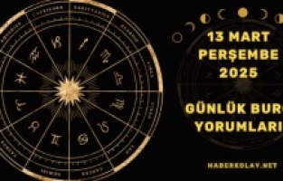 13 Mart 2025 Perşembe Günlük Burç Yorumları – Aşk, Para, Kariyer ve Spiritüel Etkiler
