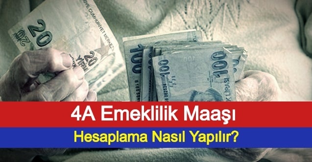 4A Emeklilik Maaşı Hesaplama Nasıl Yapılır?