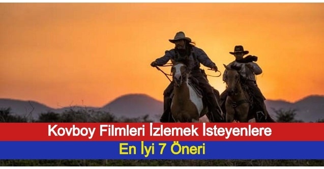 Kovboy Filmleri İzlemek İsteyenlere En İyi 7 Öneri