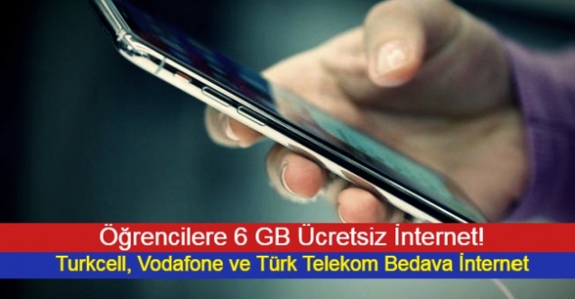 Öğrencilere 6 GB Ücretsiz İnternet! Turkcell, Vodafone ve Türk Telekom Bedava İnternet