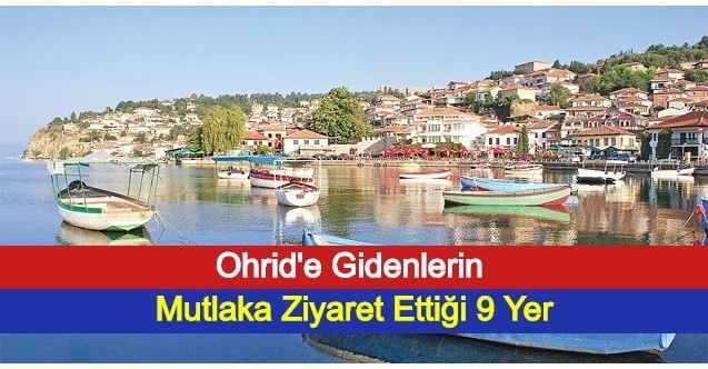 Ohrid'e Gidenlerin Mutlaka Ziyaret Ettiği 9 Yer
