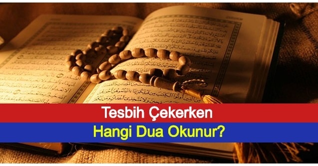Tesbih Çekerken Hangi Dua Okunur?