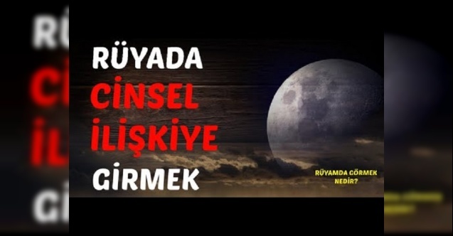 Rüyada Cinsel İlişkiye Girmek