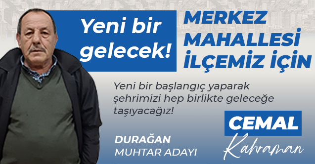 Cemal Kahraman, Sinop Durağan Merkez Mahallesi Muhtar Adayı Olarak Göreve Talip
