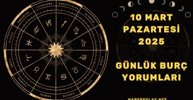 10 Mart 2025 Günlük Burç Yorumları: Bugün Seni Neler Bekliyor?