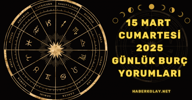 Bugün Seni Ne Bekliyor? 15 Mart 2025 Burç Yorumları ile Günlük Falını Oku!