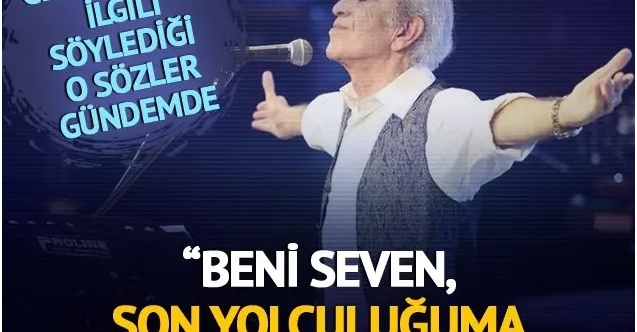 Edip Akbayram Hayata Veda Etti! Yıllar Önce Cenazesi İçin Söylediği Sözler Gündem Oldu