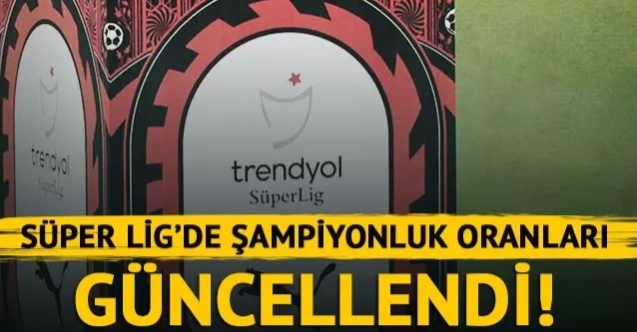 Süper Lig’de Şampiyonluk Yarışı Alevlendi! Oranlar Güncellendi, Büyük Değişim Yaşandı